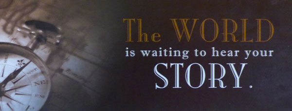 The World is Waiting to hear your story sign